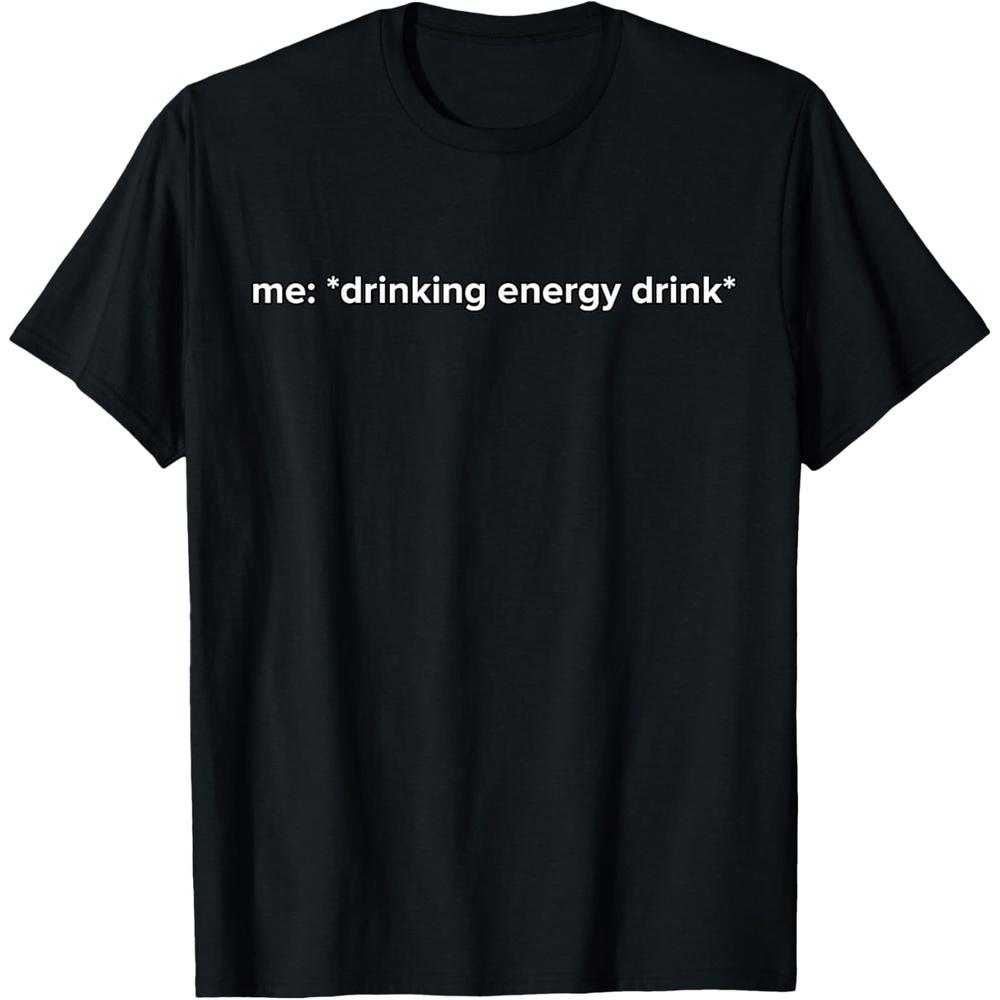 Funny Drinking Energy Drink Meme T Shirt