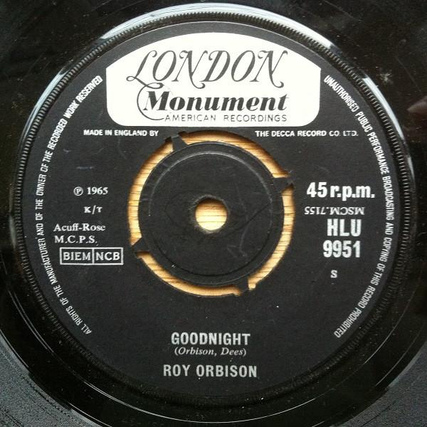 7inch Record ROY ORBISON - Goodnight HLU9951 London Records, 1965 UK Rock Used