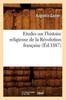 Книга Etudes Sur l'Histoire Religieuse De La Revolution Francaise (Ed.1887)