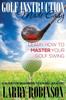 Книга Golf Instruction Made Easy : Learn How To Master Your Golf Swing: A Guide for Beginners To Swing Like a Pro