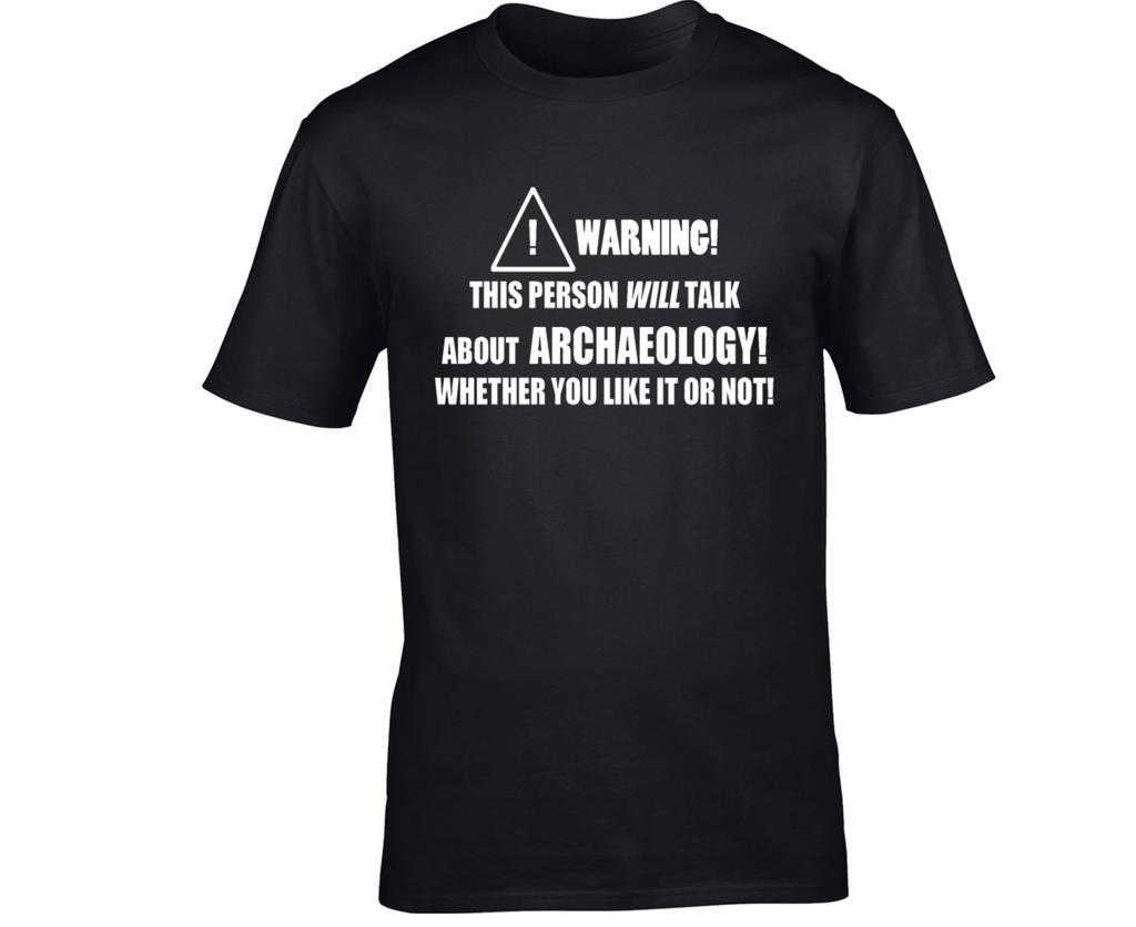 Warning Mens TShirt Archaeology Funny Hobby Archaeologist History Artifacts