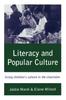 The Literacy and Popular Culture : Using Children's Culture In the Classroom Book