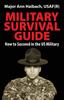 Книга Military Survival Guide : How To Succeed In the Us Military