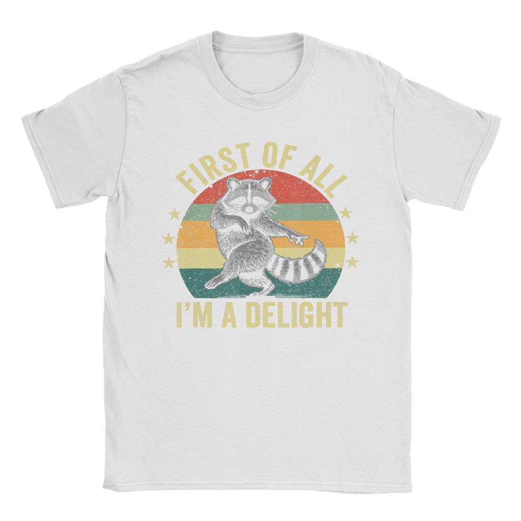 First of All I'm a Delight Sarcastic Raccoon Trash Animal T Shirt Unisex Cotton T-Shirt Crewneck Tee Shirt Short Sleeve Clothes
