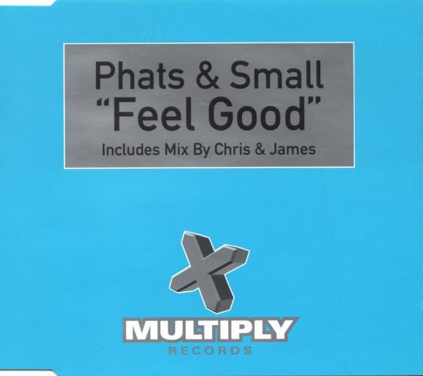 CD PHATS & SMALL - Feel Good CDMULTY54 Multiply Record 1999 UK Dance & Electronica Used