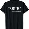 Bruh Formerly Known As Mom Funny Mother's Day T-Shirt