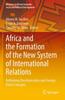 Книга Africa and the Formation of the New System of International Relations : Rethinking Decolonization and Foreign Policy Concepts