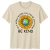 In A World Where You Can TShirt Sunflower Birthday Gift For Him And Her
