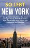 Книга So Lebt New York : Der Perfekte Reisefuhrer Fur Einen Unvergesslichen Aufenthalt In New York Inkl. Insider-Tipps, Tipps Zum Geldsparen Und Packliste