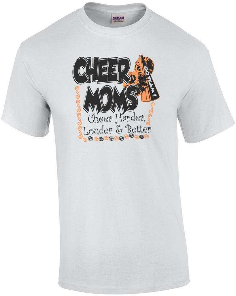 Cheer Moms Cheer Harder Louder And Better T-Shirt Unisex T-Shirt