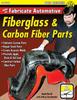 Книга How To Fabricate Automotive Fiberglass Carbon Fiber Parts by Jeffrey Zurschmeide - Paperback