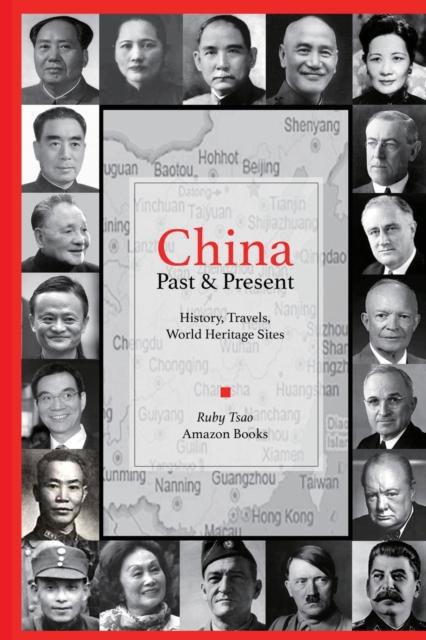 The CHINA - Past and Present : History, Travels, UNESCO World Heritage Sites Book
