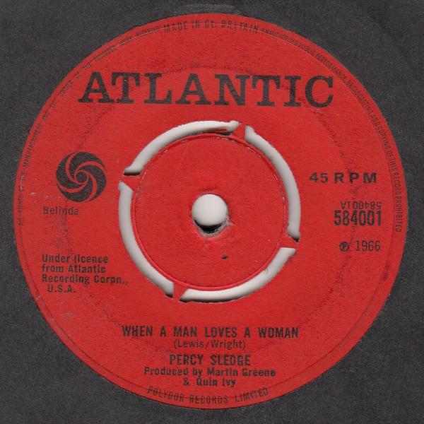 7inch Record PERCY SLEDGE - When A Man Loves A Woman 584001 Atlantic 1960 UK Soul/Funk Used