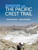Книга Adventure and The Pacific Crest Trail : Backpacking America's Premier National Scenic Trail