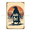 Penguin Silhouette With Mountains And Waddle On Quote Metal Plaque Poster Living Room Wall Plaque Designer Tin Sign Poster