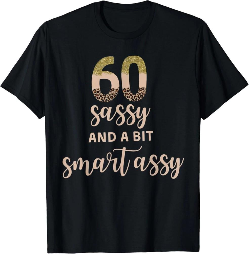 Funny 60th Birthday Gifts For Women S-5XL Unisex T-Shirt