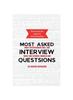 The Most Asked Interview Questions : What Interviewers Will Ask. What Job Seekers Should Ask. Book
