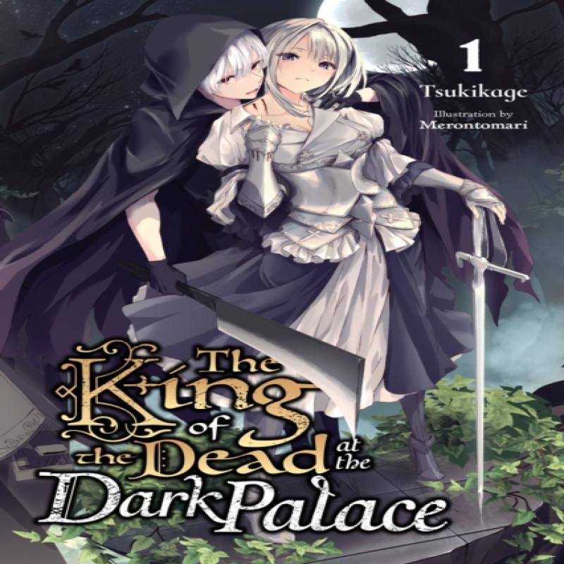 The King of the Dead At the Dark Palace Vol. 1 Light Novel By... 9781975317959