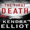 The First Death by Kendra Elliot Paperback Book 9781542006828