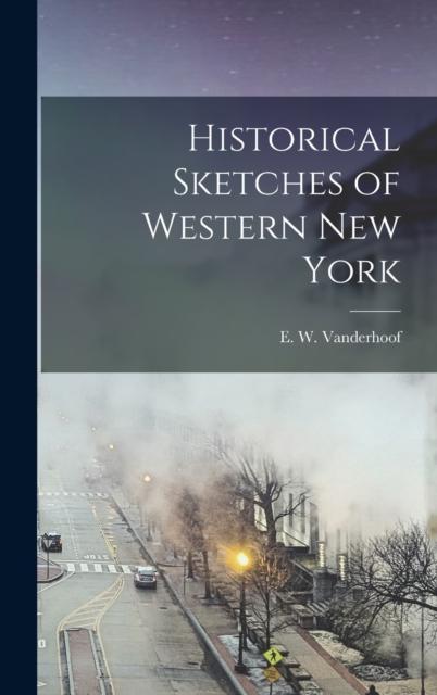 The Historical Sketches of Western New York Book
