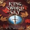 King of Sword and Sky by C. L. Wilson Paperback Book 9780063382954