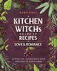 Книга A Kitchen Witch's Guide To Recipes for Love & Romance : Loving You * Attracting Love * Rekindling the Flames: A Cookbook