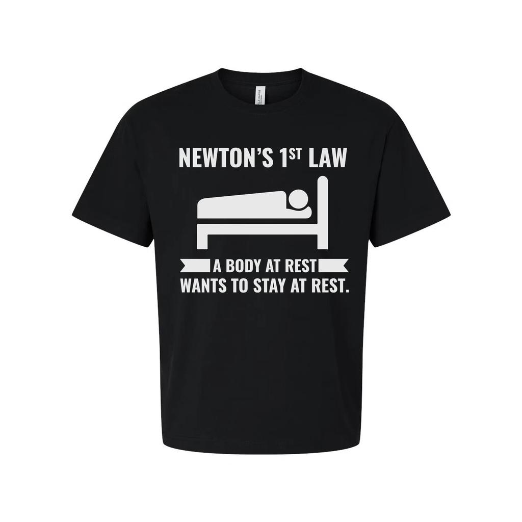 Newton's First Law Humor T Shirt Unisex A Body At Rest Wants To Stay At Rest For