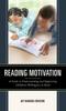 Книга Reading Motivation : A Guide To Understanding and Supporting Children's Willingness To Read