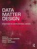 Книга Data, Matter, Design : Strategies In Computational Design