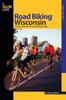 Книга Road Bikingtm Wisconsin A Guide To Wisconsins Greatest Bicycle Rides Road Biki by Russ Lowthian - Paperback