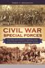 Книга Civil War Special Forces : The Elite and Distinct Fighting Units of the Union and Confederate Armies