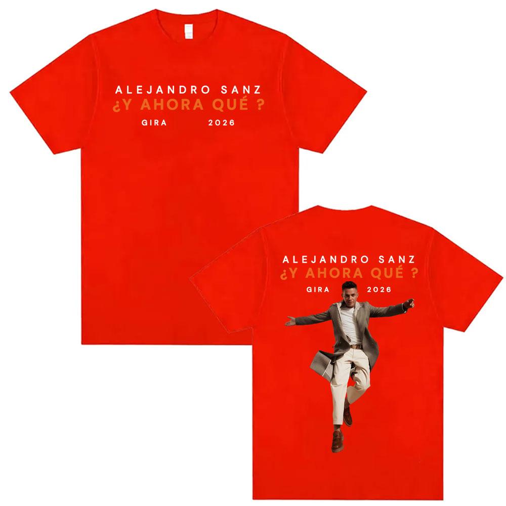 Alejandro Sanz Y AHORA QU Gira 2026 Merch T Shirt Unisex Women Fashion Hip Hop High Street Tshirt Oversized 100 Cotton Tshirts