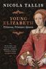 Книга Young Elizabeth : Princess. Prisoner. Queen.
