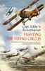 Книга Fighting The Flying Circus The Greatest True Air Adventure To Come Out Of World by Eddie V. Rickenbacker - Paperback