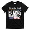 No Kings In America We The People Political Protest T-Shirt Unisex