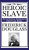 Книга The Heroic Slave (an African American Heritage Book)