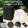 Dust-proof Chair Cover Outdoor Garden Heavy Duty Black Stacking UV Waterproof Furniture Cover Patio Garden Table Chair Covers