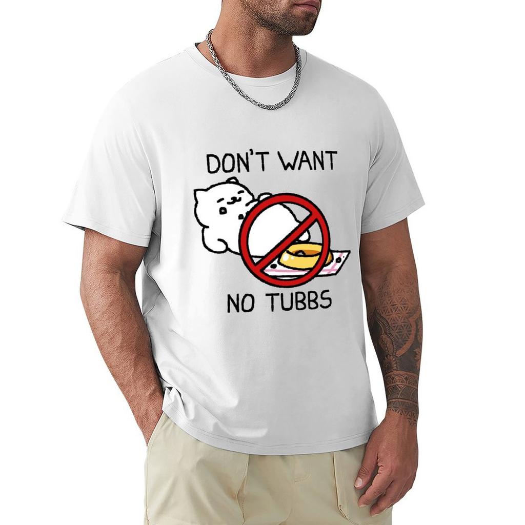 Neko Atsume Dont Want No Tubbs TShirt NonShrink Basic Cotton TShirt