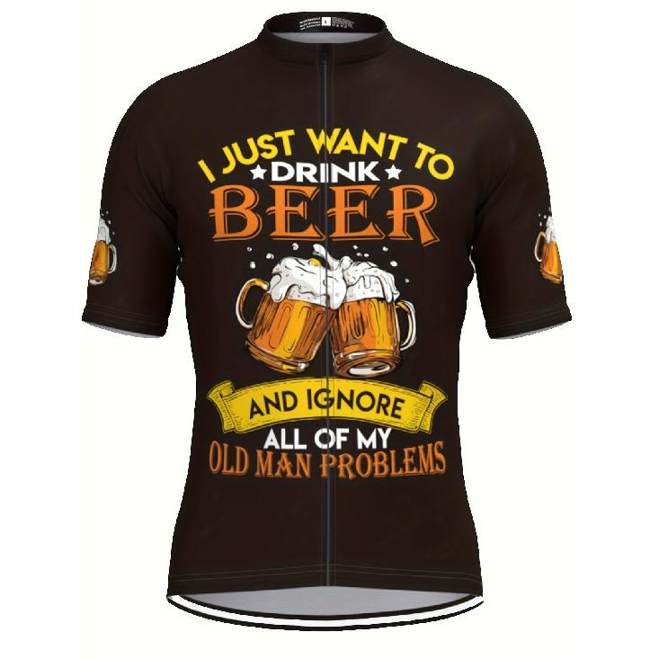 I JUST WANT TO DRINK BEER, AND IGNORE ALL OF MY OLD MAN Problems;Men'S Short Sleeve Cycling Jersey MTB Bike Clothing Bicycle Tops Summer
