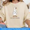 Comfort Colors Funny Goose Shirt, Sarcastic Goose Tee, Quirky Phrase Graphic T Shirt, Grumpy Goose Gift for Goose Lovers