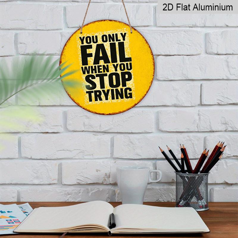 2D Flat, 1pc Round Aluminum Hanging Sign - "You Only Fail When You Stop Trying" Inspirational Quote Metal Wall Art, Vintage Yellow & Black Distressed