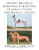 Книга Medical, Genetic & Behavioral Risk Factors of Ibizan Hounds and Pharoah Hounds