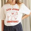 Live Laugh Lobotomy Funny Meme T-Shirts for Women Retro Cartoon Graphic Tees Unisex Short Sleeve Hippie Cute Vintage Shirt Tops