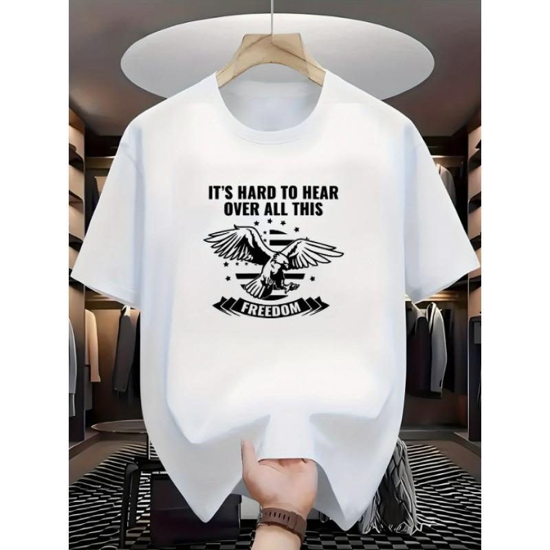 Men'S Patriotic "Freedom" Eagle & Star Graphic T-Shirt,Soft Breathable Round Neck Short Sleeve, Bold "IT'S HARD to HEAR OVER ALL THIS FREEDOM" Slogan