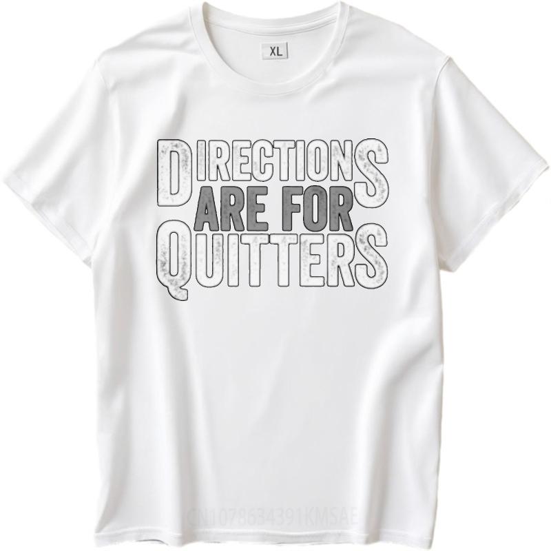 Tshirts For Unisex Relaxed Fit For Unisex Oneck Tshirt Cotton Directions Are For Quitters Cool For Man Tees Round Neck Tee Teeshirt