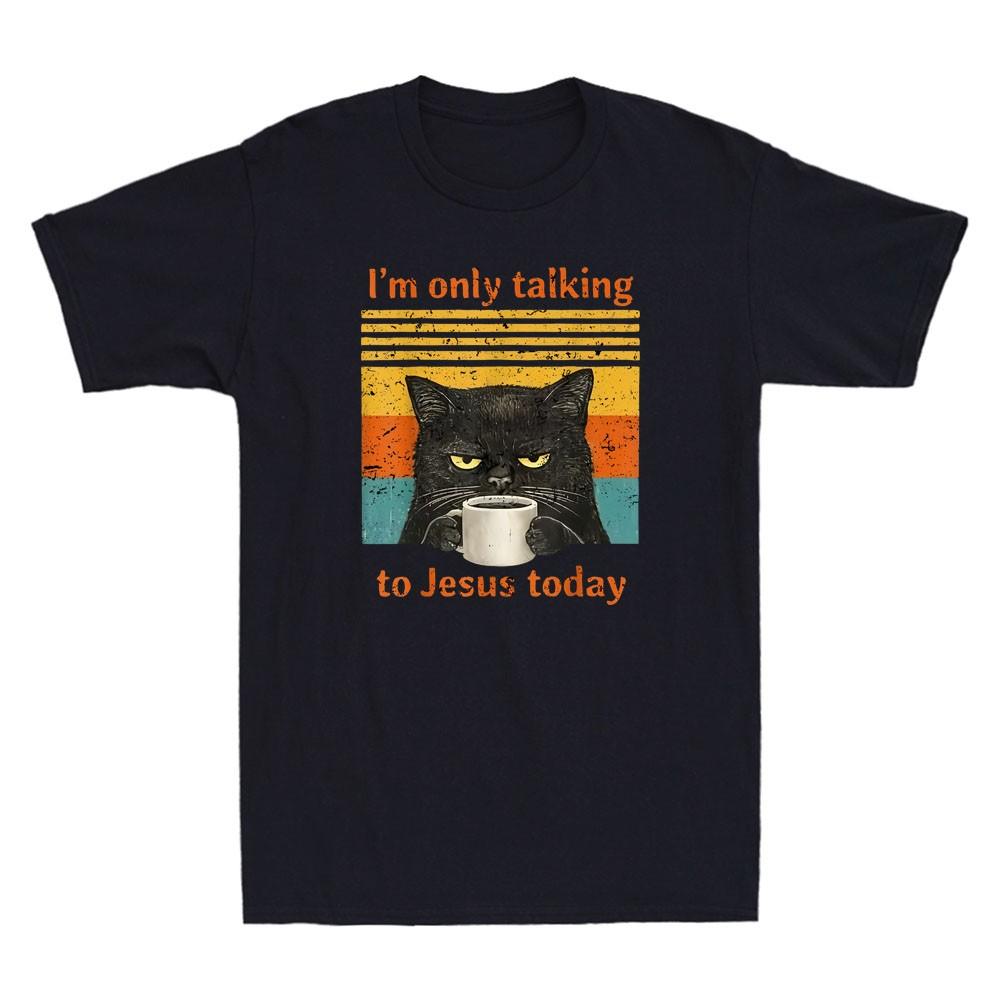 I'm Only Talking To Jesus Today Christian Black Cat Coffee Vintage Men's T-Shirt