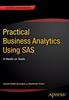 Книга Practical Business Analytics Using SAS : A Hands-on Guide
