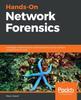 Книга Hands-On Network Forensics : Investigate Network Attacks and Find Evidence Using Common Network Forensic Tools