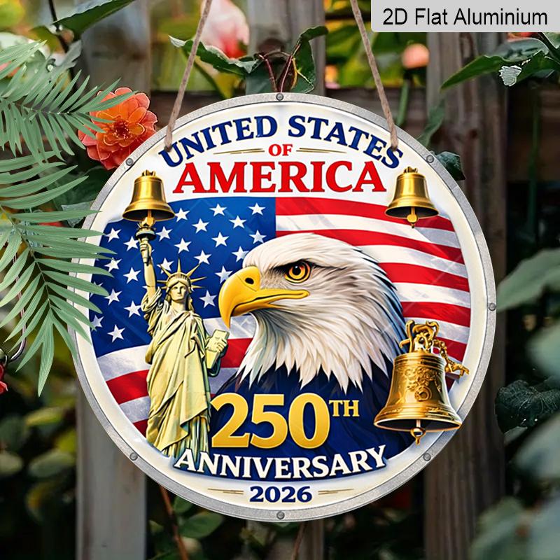 2D плоский, 1 шт. Круглый США 250-летие 2026 Алюминиевая подвесная табличка, Патриотический Белоголовый орлан Статуя Свободы Колокол Свободы Дизайн, Ретро Металлическая настенная