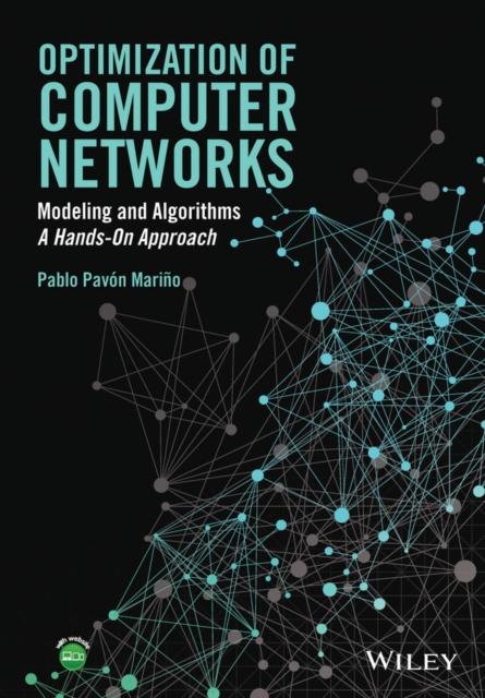 The Optimization of Computer Networks : Modeling and Algorithms: A Hands-On Approach Book